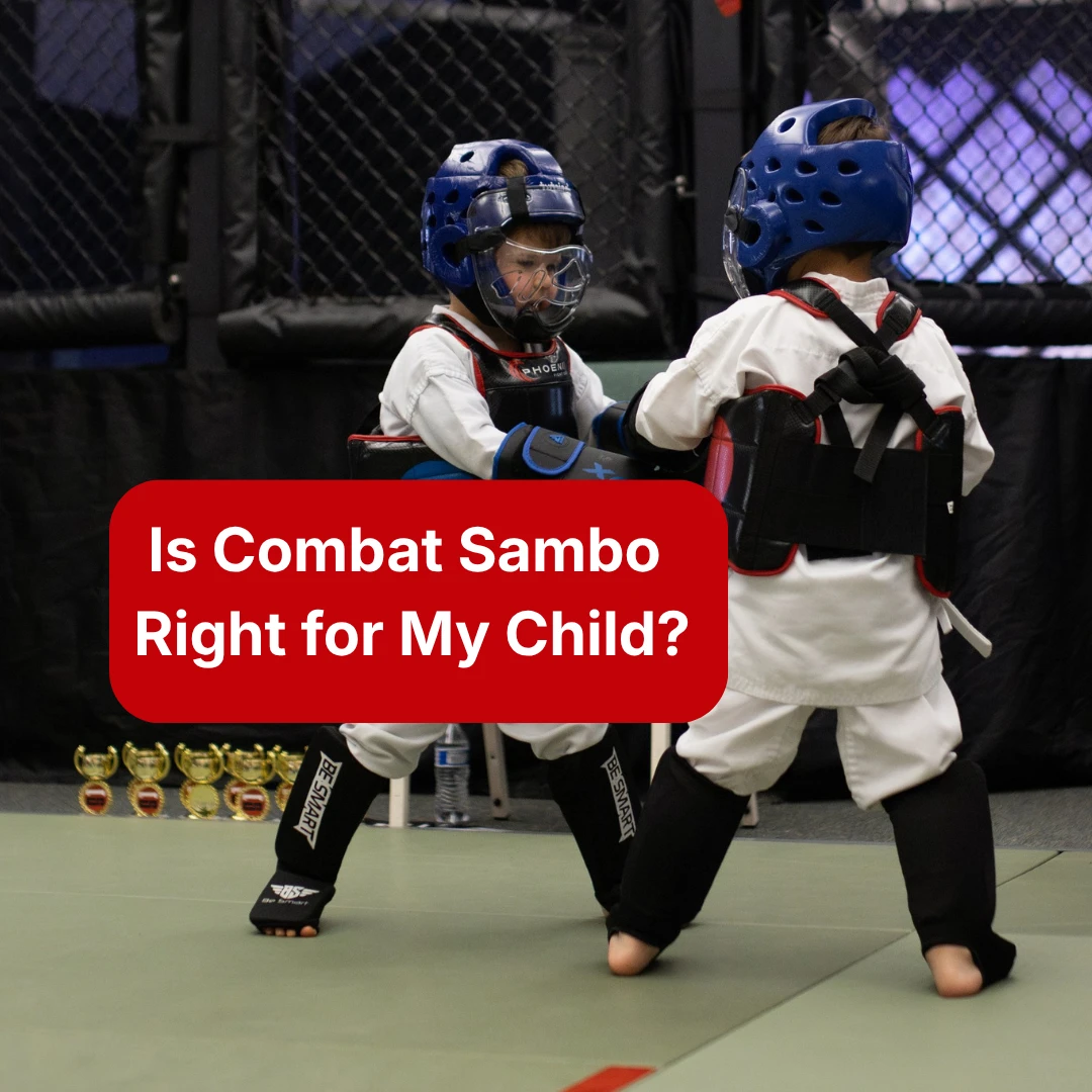 Is Combat Sambo Right for My Child?